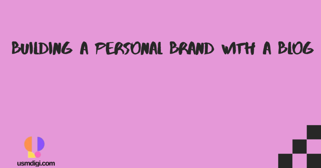 Building a Personal Brand with a Blog: A Complete Guide