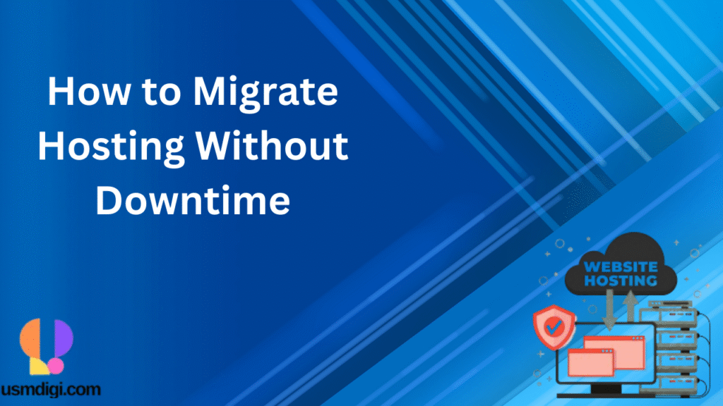How to Migrate Hosting Without Downtime